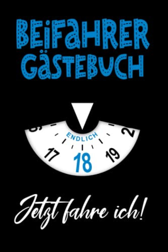 Beifahrer Gästebuch Endlich 18: Design: Parkscheibe Schwarz Blau I Lustiges Führerschein Geschenk Für Jungs I Erstes Auto Zubehör & Deko I Zur Volljährigkeit & Fahrprüfung I Neu Im Straßenverkehr