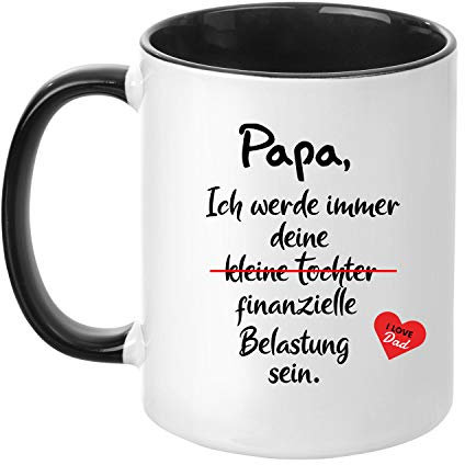 TassenTicker® - ''Papa, Ich werde Immer Deine finanzielle Belastung Sein.'' - beidseitig Bedruckt - Tasse - Kaffeetasse - Geburtstagsgeschenk lustig (Schwarz)