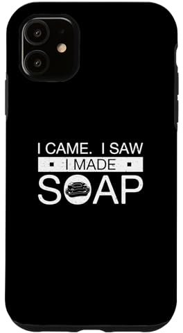 Hülle für iPhone 11 I Came I Saw I Made Soap Hausgemachte Seife für Seifenliebhaber