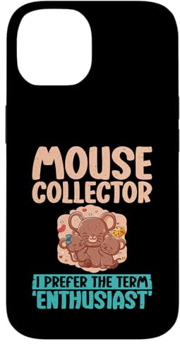 Mouse Collector I Prefer the Term Enthusiast Mouse Case for iPhone 14