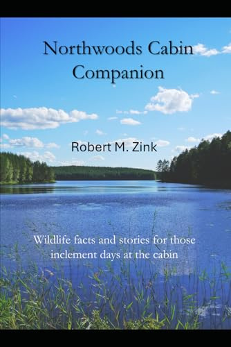 Northwoods Cabin Companion: Wildlife facts and stories for those inclement days at the cabin