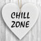 Herzschild Holzherz Holzschild 16 x 16 cm Chill Zone weiß Dekoschild Wandschild Schild Holz Garten