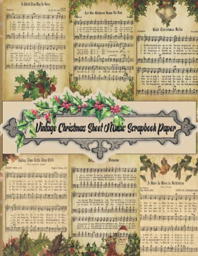 Vintage Christmas Sheet Music Scrapbook Paper: 22 Printed Music Sheets for Papercrafts, Antique Classic Retro Double Sided Illustration , Decoupage, ... ... Craft Supplies for Collage, Bookbinding