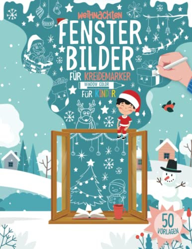 Fensterbilder Kreidemarker Weihnahten - Window Color Vorlagen für Kinder: 50 Fenster Bemalen Schablonen für Kreidestifte I Fensterdeko Malvorlagen I XXL Winter Kreidevorlagen für Fensterkreide Stifte