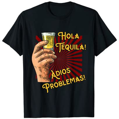 Hola Tequila Adios Problemas Lustiges Trinken T-Shirt
