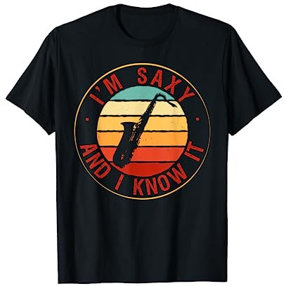 I'm Saxy And I Know It Saxophon Geschenk für Musiker Jazz T-Shirt