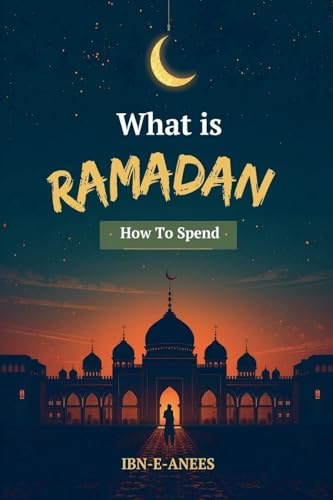 What Is Ramadan How to Spend