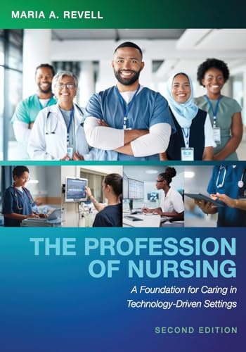 The Profession of Nursing: A Foundation for Caring in Technology-Driven Settings