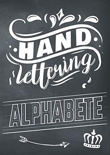 Handlettering Alphabete: Praktisches Kalligraphie Arbeitsbuch mit 50 Alphabeten - Vorlagenbuch für Anfänger - Handlettering Übungsheft mit Groß- und Kleinbuchstaben zum Üben