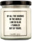 candle guy Duftkerze | Of all the vaginas in the world I am so glad I tumbled out of yours. | Handgemacht aus 100% Sojawachs | 70 Stunden Brenndauer