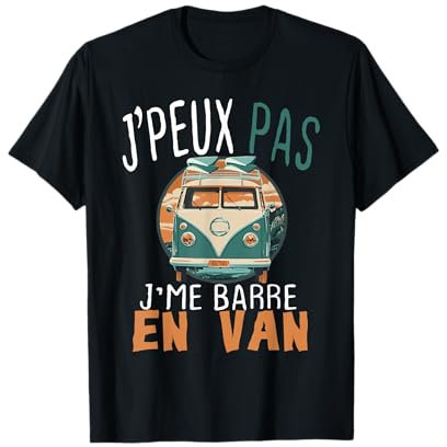 J'Peux Pas J'Me Barre en Van T-Shirt