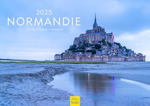 Edition Seidel Premium Kalender Normandie 2025 Format DIN A3 Wandkalender Europa Nord Frankreich Saint-Michel Küste Meer Strand Kalkfelsen Leuchtturm Peter Schickert
