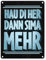 Hau di her dann sima mehr Stammtisch Metallschild in 15x20 cm witziges Blechschild mit lustigem Spruch in Bayerischem Dialekt als Deko für den Partykeller oder den Bauwagen