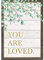 You Are Loved Positive Poster, 13-3/8 x 19