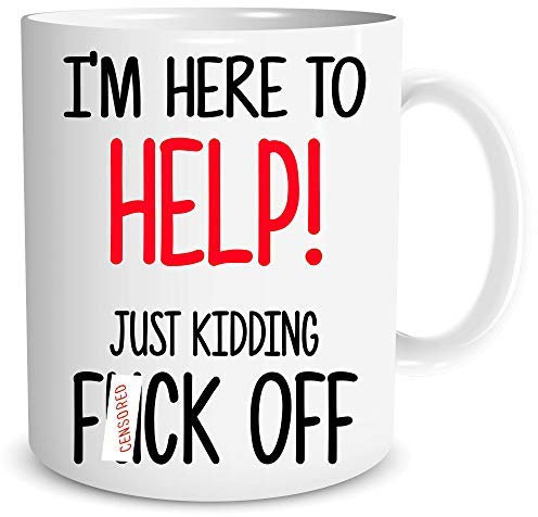 Funny Mugs I'm Here to Help Just Kidding Fuck Off Work Mug Office Mug Colleague Coworker Banter Humour Rude Profanity Gift Coffee WSDMUG1499