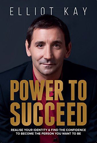 Power to Succeed: Realise Your Identity and Find the Confidence to Become the Person You Want to Be (English Edition)