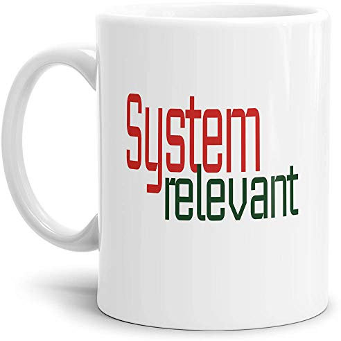 Tasse mit Spruch - Systemrelevant - Kaffee-Tasse/Arbeit/Job/Lustig/Erinnerung Krise Virus 2020 - Weiß