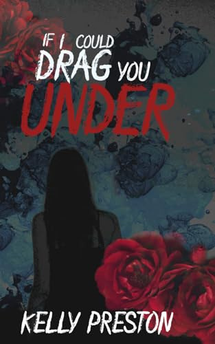 If I Could Drag You Under: A Sapphic Thriller Dark Romance