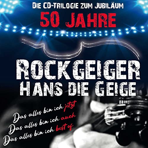 50 Jahre Rockgeiger Hans die Geige Trilogie