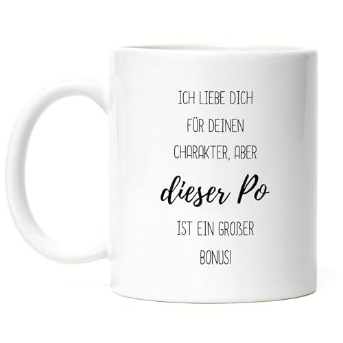 Hey!Print Ich liebe dich für deinen Charakter aber dieser Po Tasse Weiß - Liebe Valentinstag Jahrestag Humor