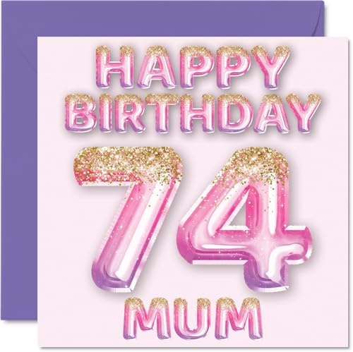 74th Birthday Card for Mum, Pink & Purple Glitter Balloons | Happy Birthday Cards for 74 Year Old Mum Mother from Son Daughter, 145mm Bday Greeting Cards Gift
