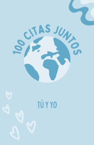 100 CITAS JUNTOS: Disfruta de 100 momentos en pareja