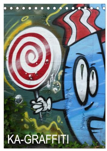 KA- GRAFFITI (Tischkalender 2026 DIN A5 hoch), CALVENDO Monatskalender: Eine Graffiti-Entdeckungsreise in Karlsruhe (CALVENDO Kunst)