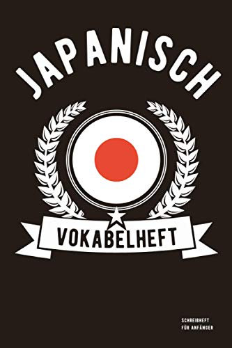 Japanisch Vokabelheft: Japanisch Vokabelheft | Japanisch lernen für Anfänger | Vokabeln eintragen mit Übersetzungen | Sprachen lernen EINFACH | 120 Seiten