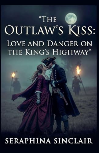 The Outlaws Kiss (The Highwayman's Ledger, Band 4)