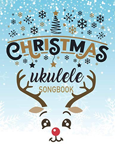 Christmas Ukulele Songbook: 27 Easy Ukulele Songs For Christmas I Colorful Songbook For Kids and Adults | Music Xmas Gifts