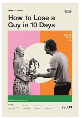 EYEZER Romantische Komödie Film How to Lose A Guy in 10 Days Leinwand-Poster Schlafzimmer Dekor Sport Landschaft Büro Zimmer Dekor Geschenk ungerahmt 30 x 45 cm