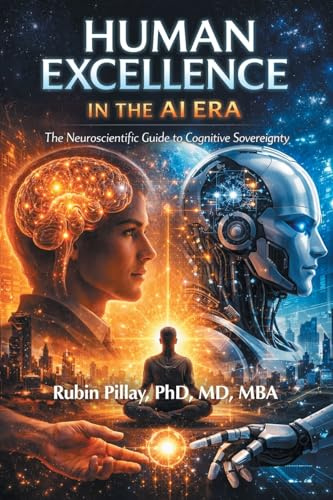 HUMAN EXCELLENCE IN THE AI ERA: The Neuroscientific Guide to Cognitive Sovereignty