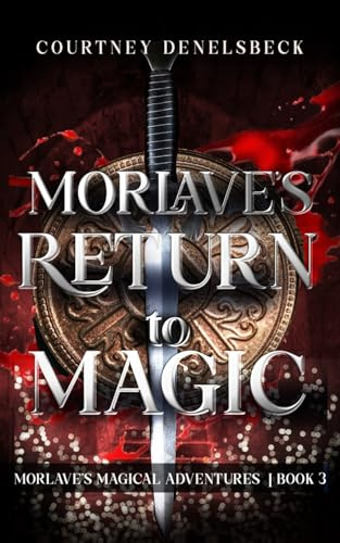 Morlave's Return to Magic (Morlave's Magical Adventures, Band 3)