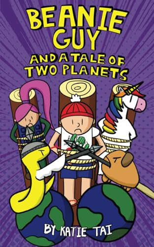 Beanie Guy and a Tale of Two Planets (The Adventures of Beanie Guy, Band 2)