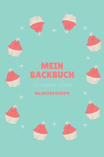 Mein Backbuch: 6x9 - Rezeptbuch Kochbuch Backbuch