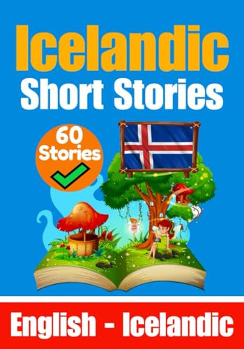 Short Stories in Icelandic | English and Icelandic Stories Side by Side: Learn the Icelandic Language (Books for Learning Icelandic)