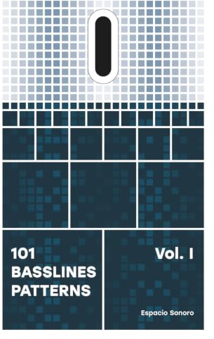 101 Basslines Patterns: Create Unique Bass Lines from These Patterns for Music Producers, DJs, and Enthusiasts (101 Patterns Series)