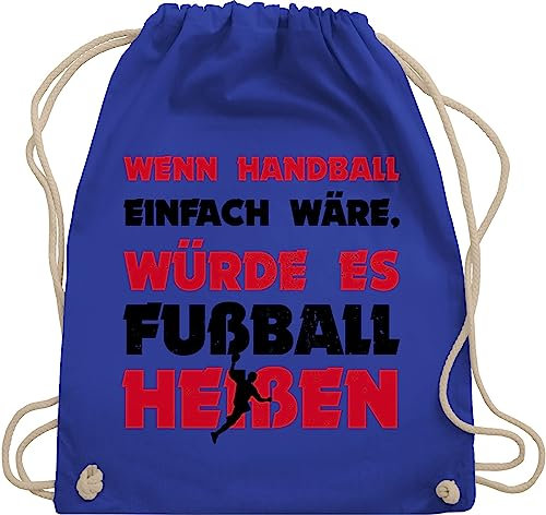 Turnbeutel Rucksack - WM 2023 Trikot Ersatz - Wenn Handball einfach wäre, würde es Fußball heißen - Unisize - Royalblau - beutel baumwolle halbball sportsack handball. stoffbeutel handball,
