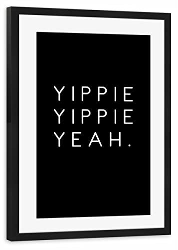 artboxONE Poster mit Rahmen schwarz 75x50 cm Bilderwand Yippie Yippie Yeah von AB1 Edition - gerahmtes Poster