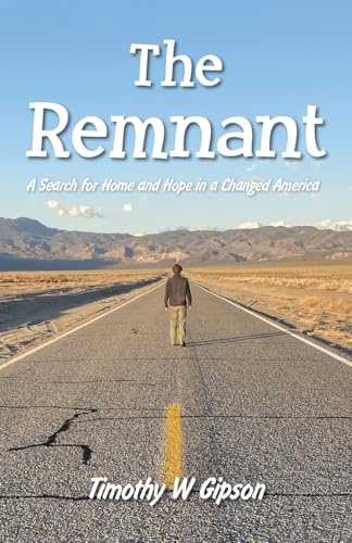 The Remnant: A Search for Home and Hope in a Changed America