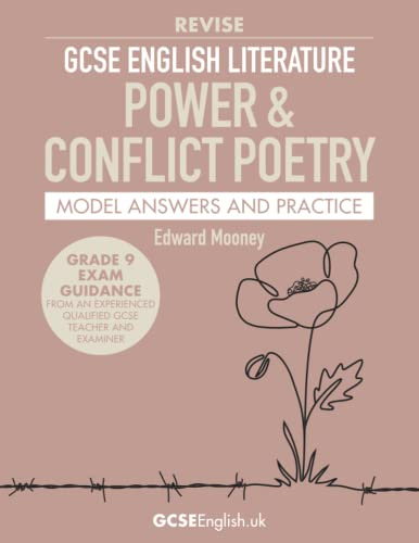 GCSE English Literature Revise Power and Conflict Poetry Model Answers and Practice: the best way to prepare for AQA GCSE English Literature anthology ... (Grade 9 AQA GCSE English Model Answers)