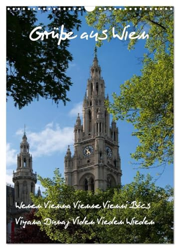 Grüsse aus Wien (Wandkalender 2026 DIN A3 hoch), CALVENDO Monatskalender: Wien ist eine sehenswerte Stadt, reich an historischen Bauten und Sehenswürdigkeiten. (CALVENDO Orte)