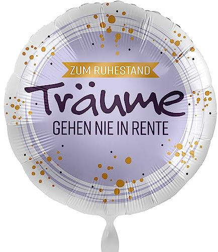Folienballon Ruhestand 'Träume gehen nie in Rente' Geschenk Rentner Geschenk Kollegin Kollege zum Rentenbeginn ungefüllt, Helium geeignet