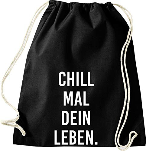 Shirtinstyle Gym Sack Turnbeutel CHILL MAL DEIN LEBEN., Farbe Schwarz