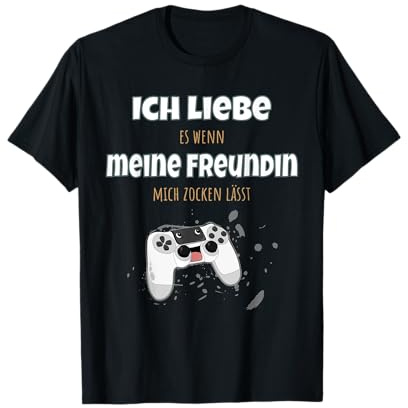 Ich Liebe Es Wenn Meine Freundin Mich Zocken Lässt T-Shirt