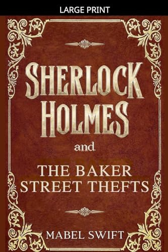 Sherlock Holmes and The Baker Street Thefts (Sherlock Holmes Mystery, Band 4)