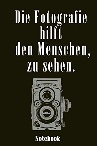 Die Fotografie hilft den Menschen, zu sehen: Fotograf Notizbuch (Zeitung): Fotograf Geschenke für Frauen, Männer, VINTAGE Fotografie Geschenke, ... Fotografie Geschenke (6 x 9) 108 Seiten