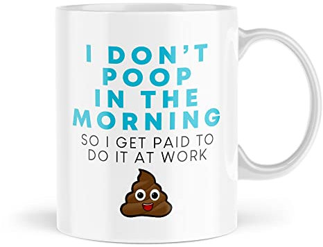 Funny Mugs MBH1811 Tasse mit Aufschrift I Don't Poop in The Morning Work, für Sie und Ihn, Büro, für Ehemann, Kollegen