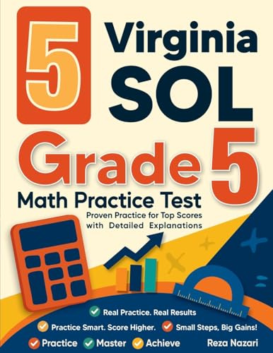5 Virginia SOL Grade 5 Math Practice Tests: Proven Practice for Top Scores with Detailed Explanations
