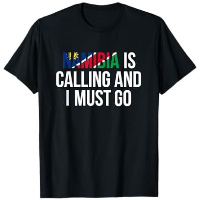 Namibia Is Calling & I Must Go I Reise Safari Namibia ruft T-Shirt